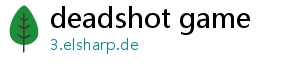 deadshot game