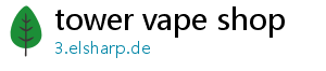 tower vape shop